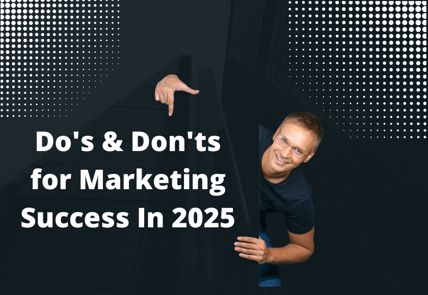 The Do’s and Don’ts for Marketing Success.